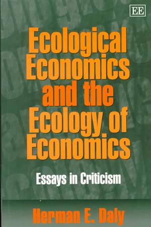 Ecological Economics and the Ecology of Economics