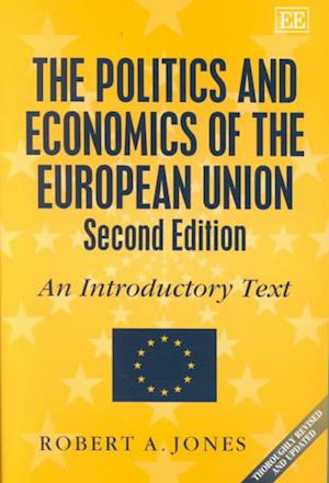 The Politics and Economics of the European Union, Second Edition