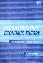 Reconstructing Economic Theory