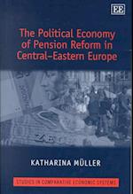 The Political Economy of Pension Reform in Central–Eastern Europe