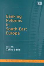 Banking Reforms in South-East Europe