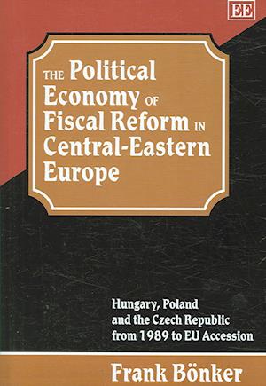 The Political Economy of Fiscal Reform in Central-Eastern Europe