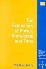 The Economics of Power, Knowledge and Time