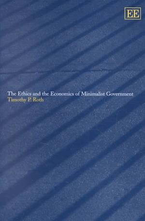 The Ethics and the Economics of Minimalist Government