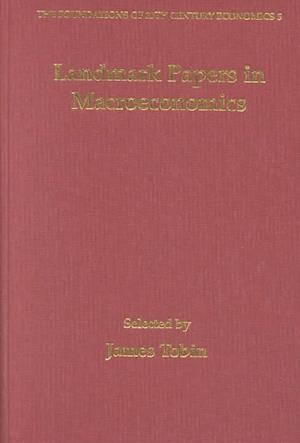 Landmark Papers in Macroeconomics Selected by James Tobin