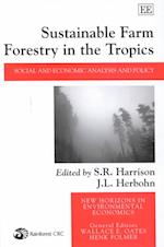 Sustainable Farm Forestry in the Tropics