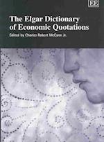 The Elgar Dictionary of Economic Quotations