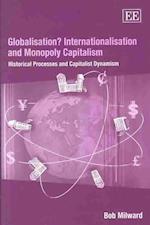 Globalisation? Internationalisation and Monopoly Capitalism