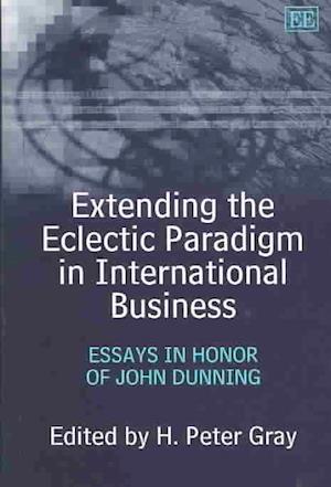 Extending the Eclectic Paradigm in International Business