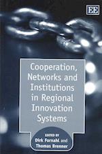 Cooperation, Networks and Institutions in Regional Innovation Systems