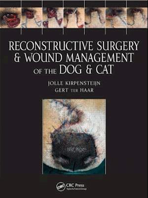 Reconstructive Surgery and Wound Management of the Dog and Cat