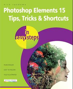 Photoshop Elements 15 Tips Tricks & Shortcuts in Easy Steps
