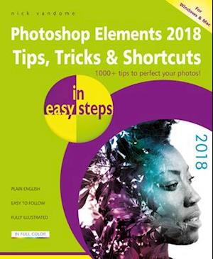 Photoshop Elements 2018 Tips, Tricks & Shortcuts in easy steps