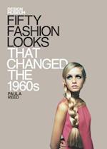Fifty Fashion Looks that Changed the World (1960s)