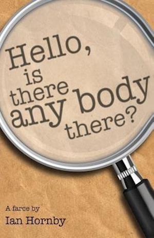 Hello... Is There Any Body There?