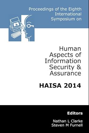 Proceedings of the Eighth International Symposium on Human Aspects of Information Security & Assurance (HAISA 2014)