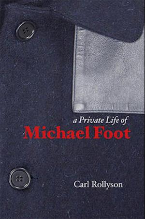 PRIVATE LIFE OF MICHAEL FOOT HB