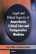 Legal and Ethical Aspects of Anaesthesia, Critical Care and Perioperative Medicine