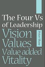 The Four Vs of Leadership – Vision, Values, Value Added Vitality