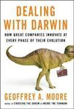 Dealing with Darwin – How Great Companies Innovate  at Every Phase of their Evolution