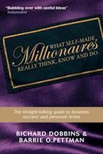 What Self-Made Millionaires Really Think, Know and Do