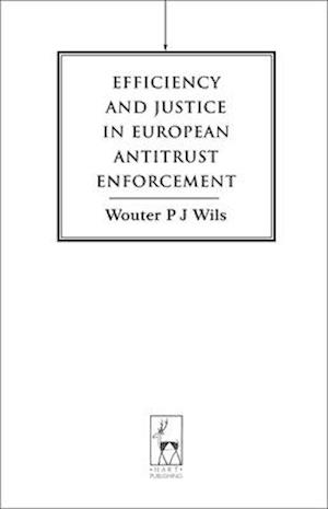 Efficiency and Justice in European Antitrust Enforcement