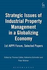 Strategic Issues of Industrial Property Management in a Globalizing Economy