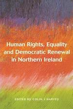 Human Rights, Equality and Democratic Renewal in Northern Ireland