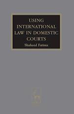 Using International Law in Domestic Courts