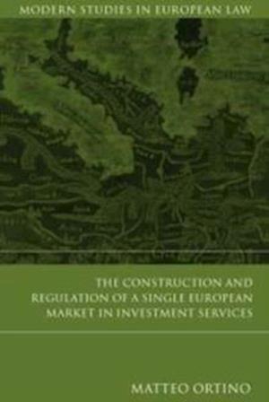 The Construction and Regulation of a Single European Market in Investment Services