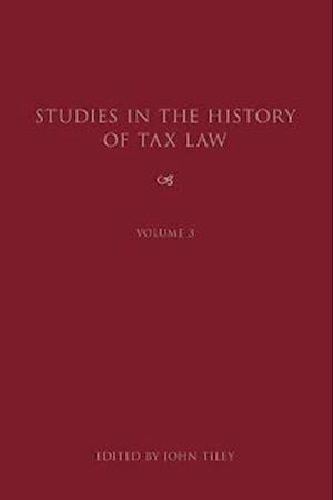 Studies in the History of Tax Law, Volume 3