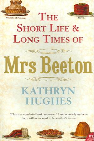 The Short Life and Long Times of Mrs Beeton