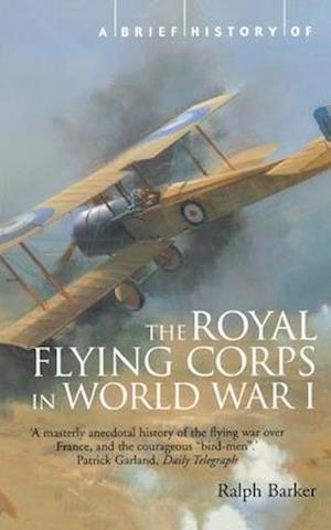 A Brief History of the Royal Flying Corps in World War One