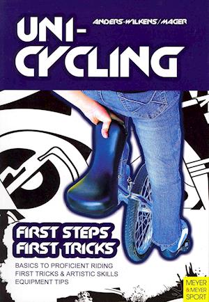 Unicycling : First Steps – First Tricks