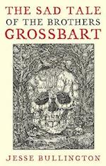 The Sad Tale Of The Brothers Grossbart