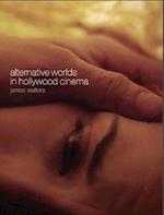 Alternative Worlds in Hollywood Cinema