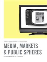 Media, Markets and Public Spheres