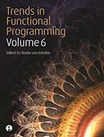 Trends in Functional Programming Volume 6