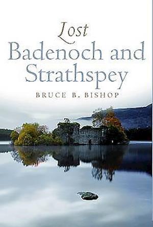 Lost Badenoch and Strathspey