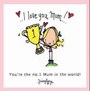 I Love You Mum!