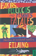 Fakirs, Feluccas and Femmes Fatales