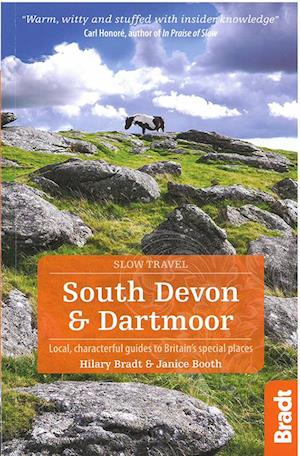 Slow Travel: South Devon & Dartmoor, Bradt Travel Guide (1st ed. March 2014)