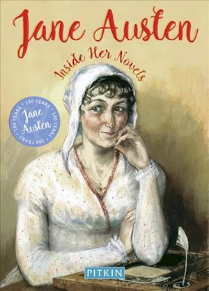 Jane Austen: Inside Her Novels