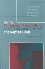 Giving Professional Presentations in the Behavioral Sciences and Related Fields