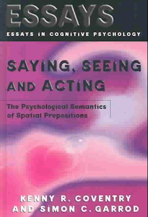 Saying, Seeing and Acting