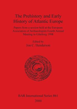 The Prehistory and Early History of Atlantic Europe