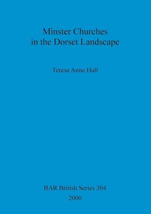 Minster Churches in the Dorset Landscape