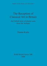 The Reception of Classical Art in Britain