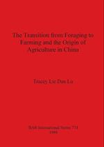 The Transition from Foraging to Farming and the Origin of Agriculture in China 