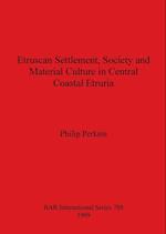 Etruscan Settlement, Society and Material Culture in Central Coastal Etruria